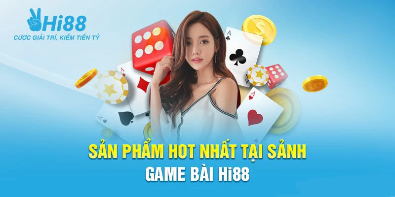 Game Bài Hi88 với tỷ lệ thưởng hấp dẫn